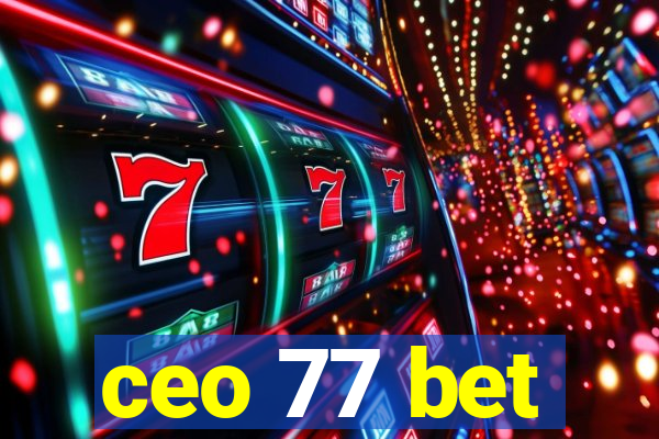 ceo 77 bet